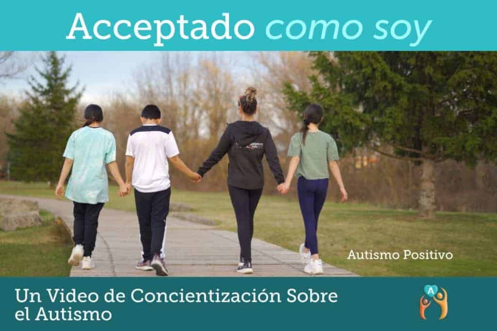 Aceptado Como Soy - Video De Concientización Sobre El Autismo.